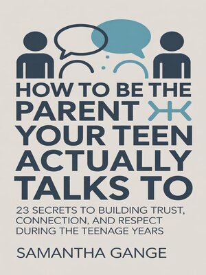 cover image of How to Be the Parent Your Teen Actually Talks To